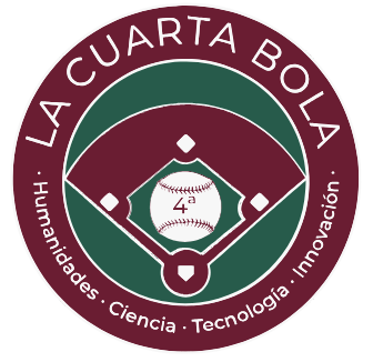 La Cuarta Bola: Humanidades, Ciencia, Tecnología e Innovación en el Béisbol