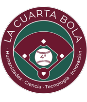 La Cuarta Bola: Humanidades, Ciencia, Tecnología e Innovación en el Béisbol
